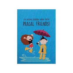 Life Becomes Bearable When You've Pagal Friends Life Becomes Bearable When You've Pagal Friends