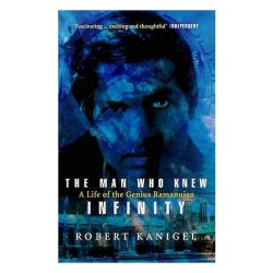 The Man Who Knew Infinity by Robert Kanigel The Man Who Knew Infinity by Robert Kanigel