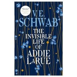 The Invisible Life of Addie LaRue by V. E. Schwab The Invisible Life of Addie LaRue by V. E. Schwab