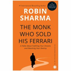 The Monk Who Sold His Ferrari by Robin Sharma The Monk Who Sold His Ferrari by Robin Sharma