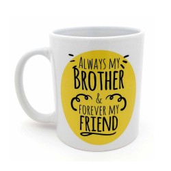 Always My Brother & Forever My Friend Mug Always My Brother & Forever My Friend Mug