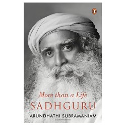 Sadhguru, More Than a Life by Arundhathi Subramaniam,