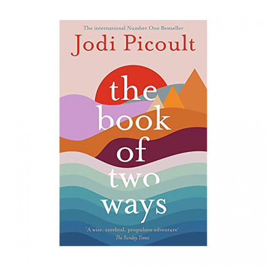 The Book of Two Ways: A Stunning Novel about Life, Death and Missed Opportunities by Jodi Picoult,
